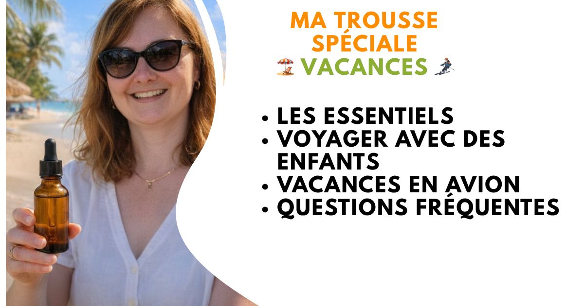 Trousse à pharmacie pour les vacances : la liste complète de votre pharmacienne